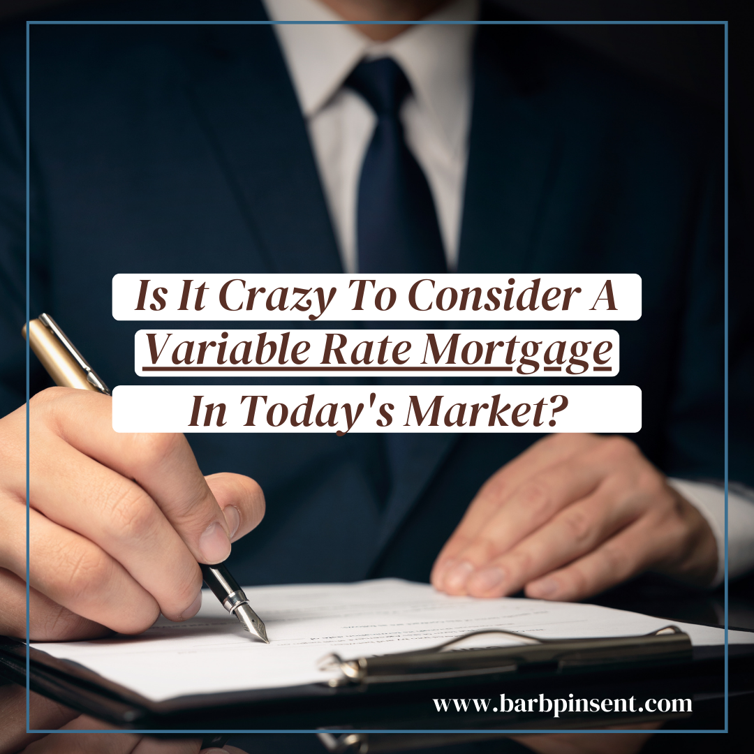 Is It Crazy To Consider A Variable Rate In Today’s Market? 