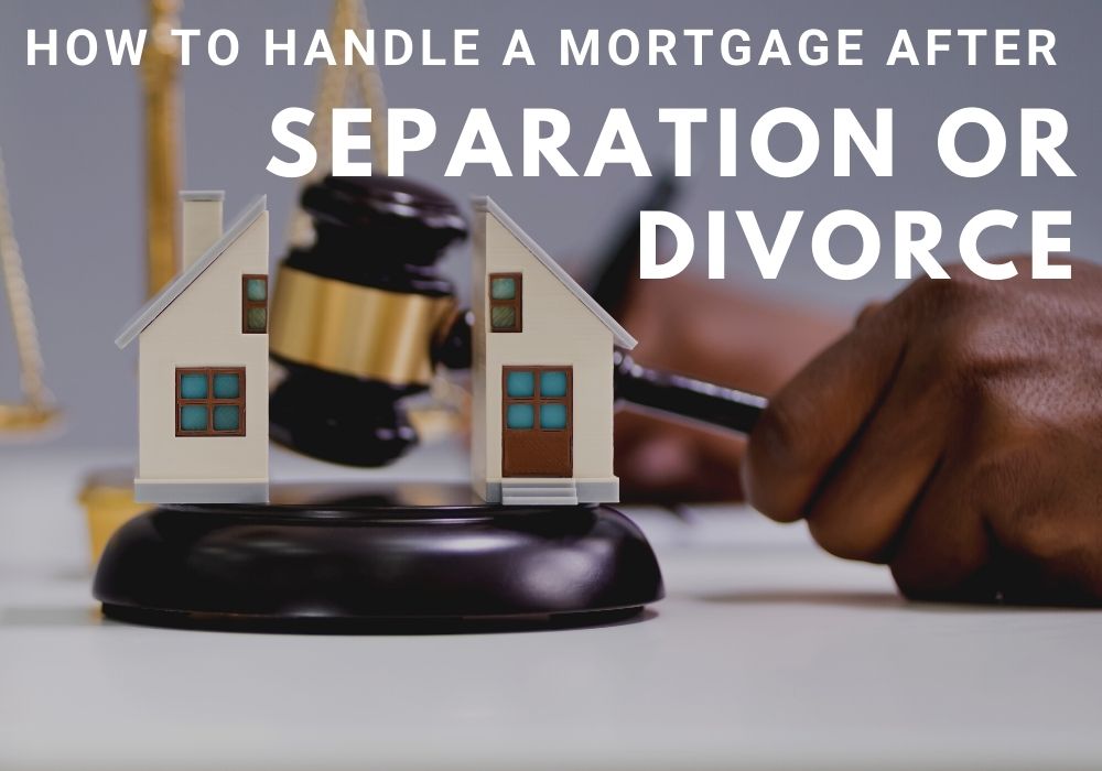 How to Handle a Mortgage After a Separation or Divorce in Fort McMurray, Alberta