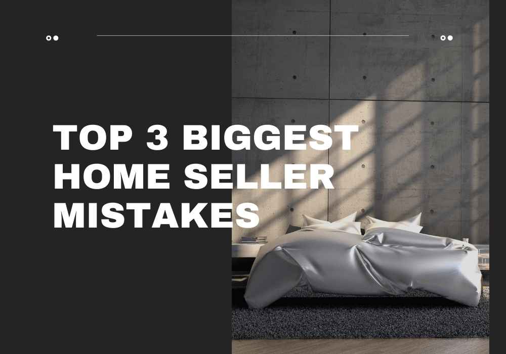 Top 3 Biggest Home Seller Mistakes Fort McMurray, Alberta